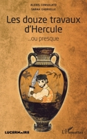 Les douze travaux d'Hercule: ...ou presque (Lucernaire) (French Edition) 2343132119 Book Cover