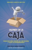 Saliendo De La Caja: Principios Para Vencer Las Limitaciones Y Vivir Lo Extraordinario 1648714951 Book Cover
