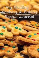 My Holiday Cooking and Baking Journal: Complete with Measurement Guide 1532915578 Book Cover