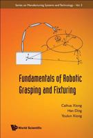 Fundamentals of Robotic Grasping and Fixturing 9812771832 Book Cover