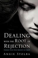 Dealing with the Root of Rejection 1624191436 Book Cover