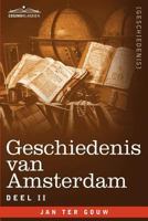 Geschiedenis Van Amsterdam - Deel II - In Zeven Delen 1616407034 Book Cover