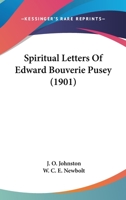 Spiritual Letters of Edward Bouverie Pusey 1017957355 Book Cover