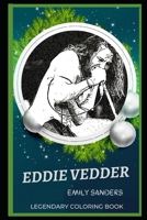 Eddie Vedder Legendary Coloring Book: Relax and Unwind Your Emotions with our Inspirational and Affirmative Designs B08C7GG812 Book Cover