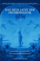 Das Neue Licht Der Frühromantik: Innovation Und Aktualität Frühromantischer Philosophie 3506765035 Book Cover