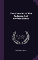 The Mammals Of The Andaman And Nicobar Islands 1120901405 Book Cover