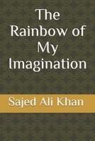 The Rainbow of My Imagination B09244VQ6B Book Cover