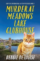 Murder at Meadows Lake Clubhouse (Soup the Supernatural Kitten Mysteries) 4824148294 Book Cover