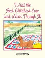 I Had the Best Childhood Ever (and Lived Through It) B0GN8XY516 Book Cover