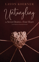 Untangling the Seven Desires of Your Heart 1532675720 Book Cover