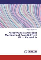 Aerodynamics and Flight Mechanics of Coandă Effect Micro Air Vehicle 3330325410 Book Cover