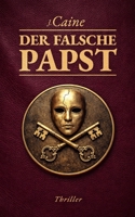 Der falsche Papst: Vatikan-Thriller (German Edition) B0GX1CKG5L Book Cover