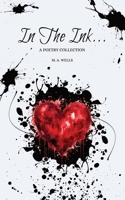 In The Ink...: A Poetry Collection B0GJ7GRV12 Book Cover
