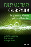 Fuzzy Arbitrary Order System: Fuzzy Fractional Differential Equations and Applications 111900411X Book Cover