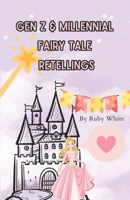 Gen Z and Millennial Fairy Tale Retellings B0C1J9CV38 Book Cover