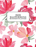 2020 Mastermind Business Planner: 2020 Weekly & Monthly Planner for January 2020 - December 2020, MONDAY - FRIDAY WEEK + To Do List Section, Includes ... 12 Month Planner, Floral, Watercolor, Red 1695125452 Book Cover