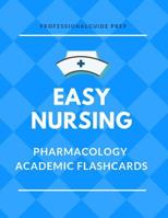 Easy Nursing Pharmacology Academic Flashcards: Full Drug Function and Classifications, Complete Vocabulary Cards plus Important Mnemonics Quick Study Pocket Book. Preparing NCLEX Exam for Nurse study  1097379396 Book Cover