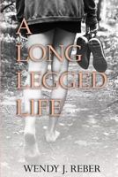 A Long Legged Life 1545085889 Book Cover