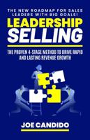 Leadership Selling: The Proven 4-Stage Method To Drive Rapid And Lasting Revenue Growth 1963911962 Book Cover