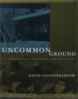 Uncommon Ground: Architecture, Technology, and Topography 0262122308 Book Cover