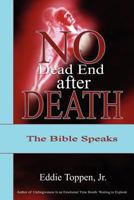 No Dead End After Death: The Bible Speaks 1937911071 Book Cover