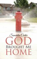God Brought Me Home 1512744379 Book Cover
