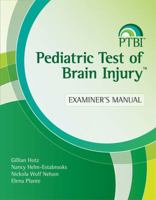 Pediatric Test of Brain Injury™ (PTBI™) Examiner's Manual 1598571117 Book Cover