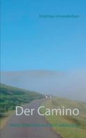 Der Camino: Meine Erlebnisse auf dem Jakobsweg 3740727667 Book Cover