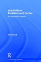 Anti-Political Establishment Parties: A Comparative Analysis 0415319617 Book Cover