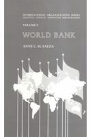 The World Bank: An Annotated Bibliography (International Organizations Series) 1560001984 Book Cover