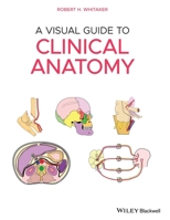 A Visual Guide to Clinical Anatomy 1119708109 Book Cover