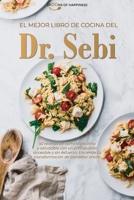 El mejor libro de cocina del Dr. Sebi: 50 recetas de comida alcalina y saludable con un presupuesto accesible y sin esfuerzo. Enciende tu transformaci�n de bienestar ahora -The Ultimate Dr Sebi's Cook 1801566941 Book Cover