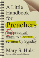 A Little Handbook for Preachers: Ten Practical Ways to a Better Sermon by Sunday 0830841288 Book Cover
