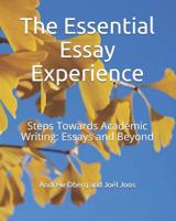 The Essential Essay Experience: Steps Towards Academic Writing: Essays and Beyond 109243299X Book Cover