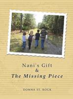 Nani's Gift & the Missing Piece 1498452108 Book Cover