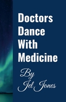 Doctors Dance with Medicine 1105470008 Book Cover