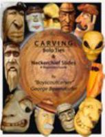 Carving Bolo Ties & Neckerchief Slides a Beginners Guide 0982943806 Book Cover