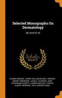 Selected Monographs On Dermatology: By Unna Et Al 1021788279 Book Cover