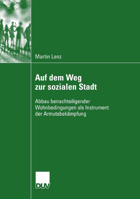 Auf Dem Weg Zur Sozialen Stadt: Abbau Benachteiligender Wohnbedingungen ALS Instrument Der Armutsbekampfung 3835060724 Book Cover