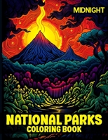 Midnight National Parks Coloring Book: A Coloring Book Showcasing National Parks Across the Nation On Black Background. B0CN596YKS Book Cover