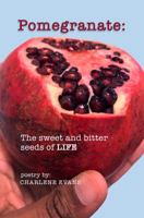 Pomegranate The Sweet And Bitter Seeds Of Life 1733053417 Book Cover