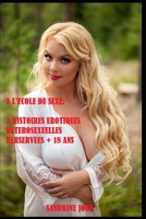 A l'?cole du Sexe : 3 Histoires ?rotiques H?t?rosexuelles R?serv?es + 18 Ans 1693783606 Book Cover
