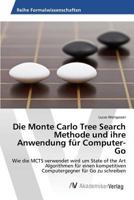 Die Monte Carlo Tree Search Methode Und Ihre Anwendung Fur Computer-Go 3639871138 Book Cover