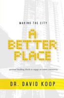 Making the City a Better Place 1498408702 Book Cover