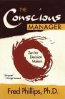 The Conscious Manager: Zen for Decision Makers 1581510799 Book Cover