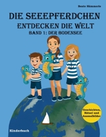 Die Seeepferdchen entdecken die Welt: Band 1: Der Bodensee (German Edition) 3695706333 Book Cover