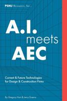 AI Meets AEC: How to Harness Artificial Intelligence to Supercharge Your Firm 1555380050 Book Cover