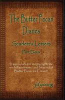 The Butter Pecan Diaries - Scarlett's Letters Part Deux 0615571980 Book Cover