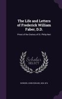The Life and Letters of Frederick William Faber 0548721114 Book Cover