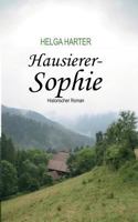 Hausierer-Sophie: Armut, Ungerechtigkeit, Vorurteile und eine Frau, die nicht aufgibt (German Edition) 3743938510 Book Cover